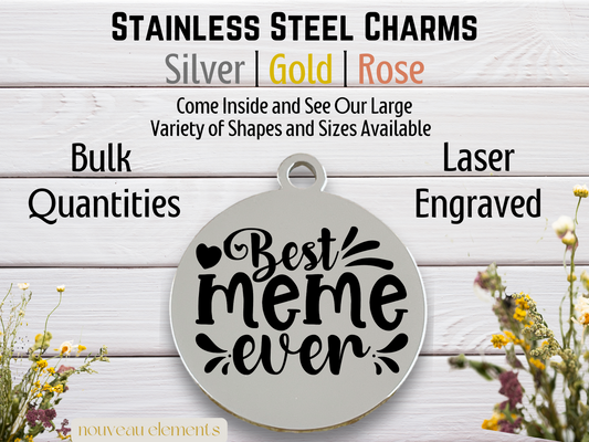 Best Meme Ever | Laser Engraved Stainless Steel Charm