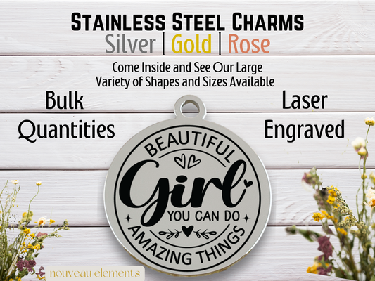 Beautiful Girl You Can Do Amazing Things | Laser Engraved Stainless Steel Charm