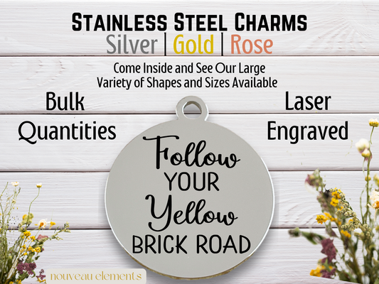 Follow Your Yellow Brick Road | Laser Engraved Stainless Steel Charm