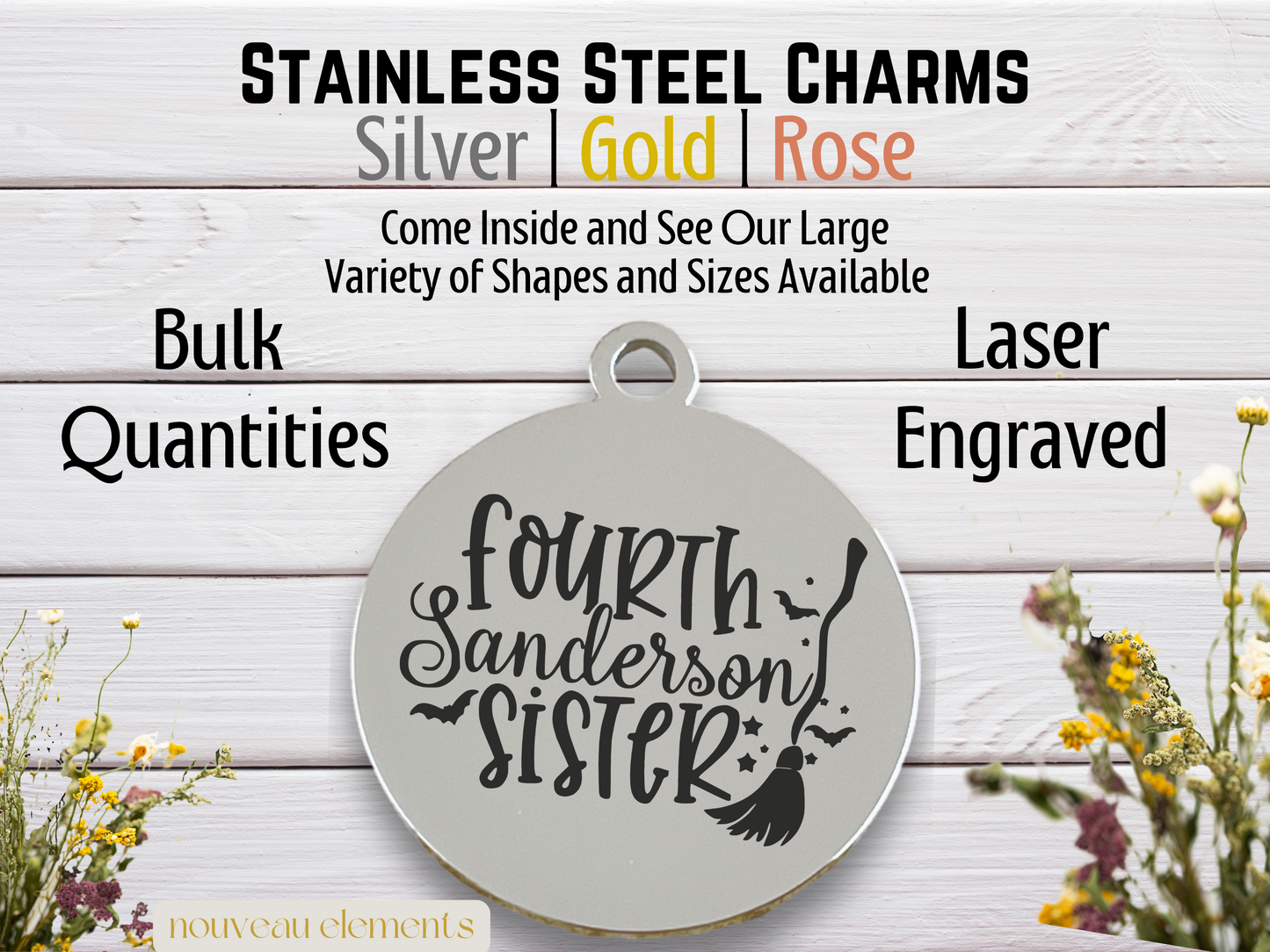 Fourth Sanderson Sister | Laser Engraved Stainless Steel Charm