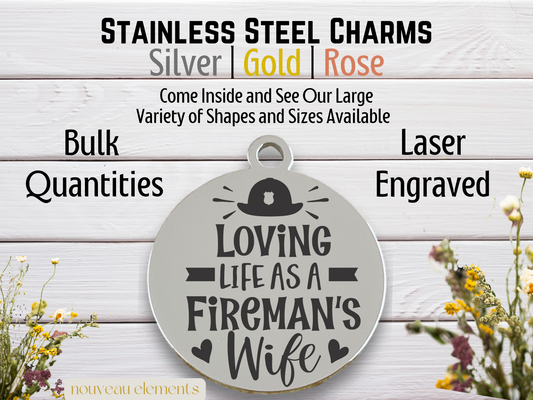 Loving Life as a Fireman's Wife | Laser Engraved Stainless Steel Charm