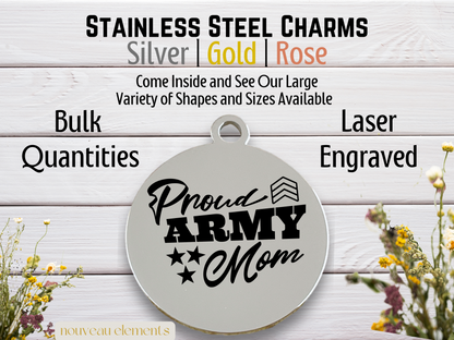 Proud Army Mom w/stars | Laser Engraved Stainless Steel Charm