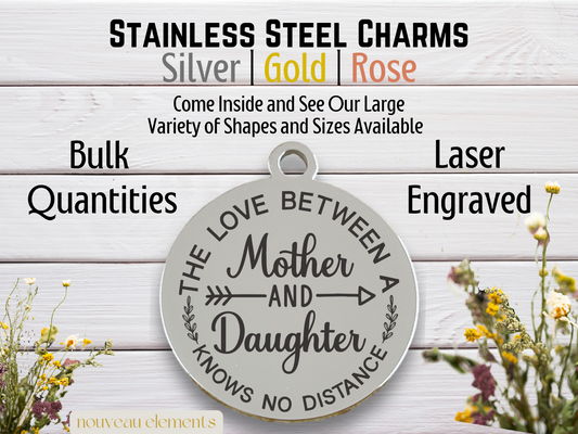 The Love Between Mother & Daughter Knows No Distance | Laser Engraved Stainless Steel Charm