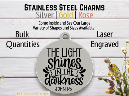 Light in the Darkness | Laser Engraved Stainless Steel Charm