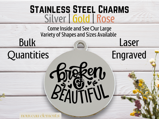 Broken and Beautiful | Engraved Stainless Steel Charm