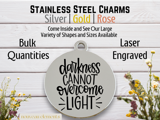 Darkness Cannot Overcome Light | Engraved Stainless Steel Charm