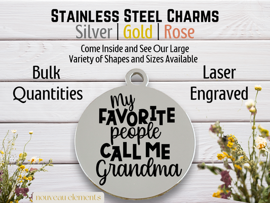 My Favorite People Call Me Grandma | Laser Engraved Stainless Steel Charm