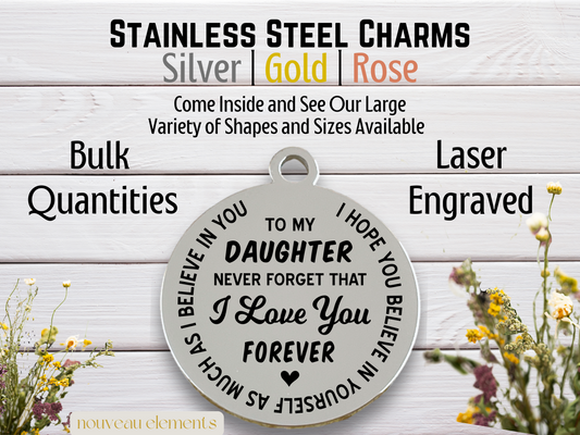 To My Daughter | Laser Engraved Stainless Steel Charm