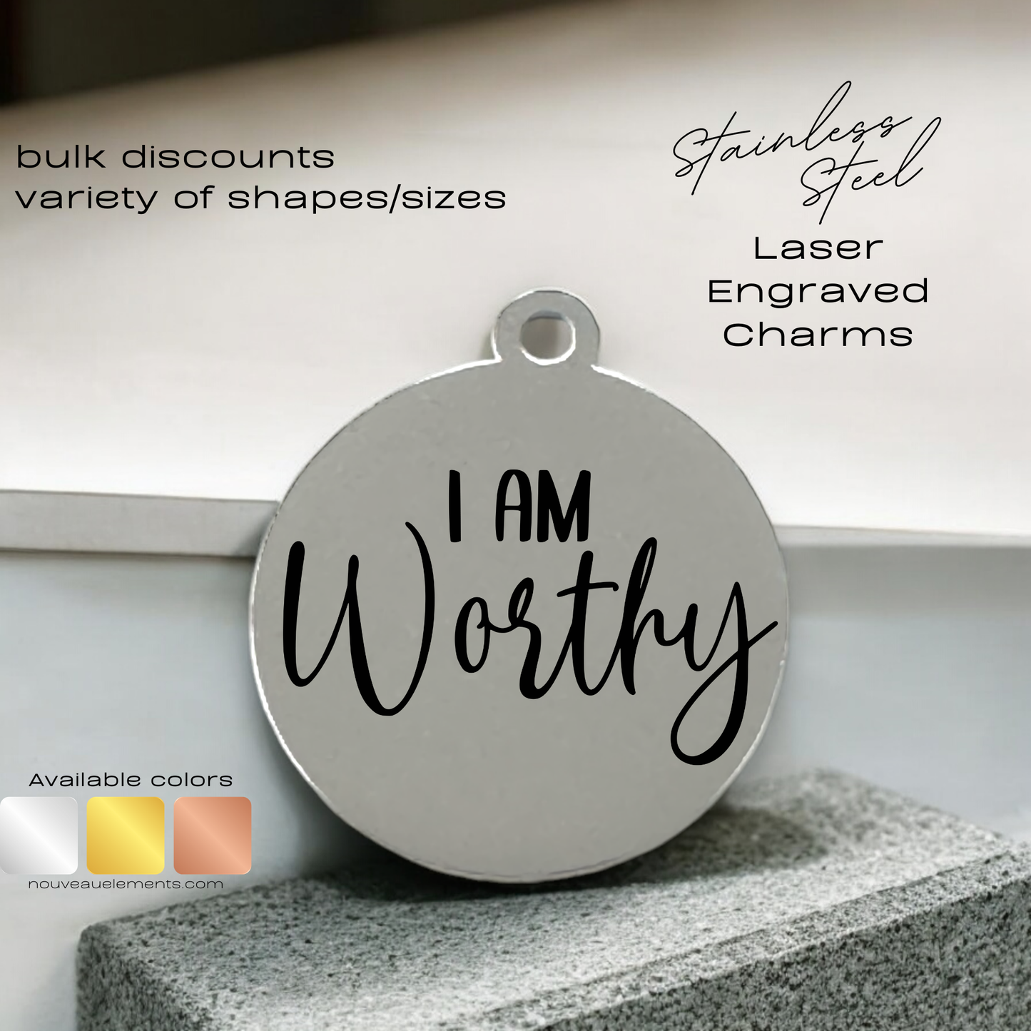 I am Worthy | Laser Engraved Stainless Steel Charm