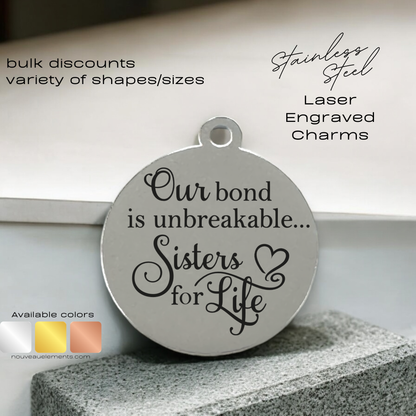 Sisters, Unbreakable Bond | Laser Engraved Stainless Steel Charm