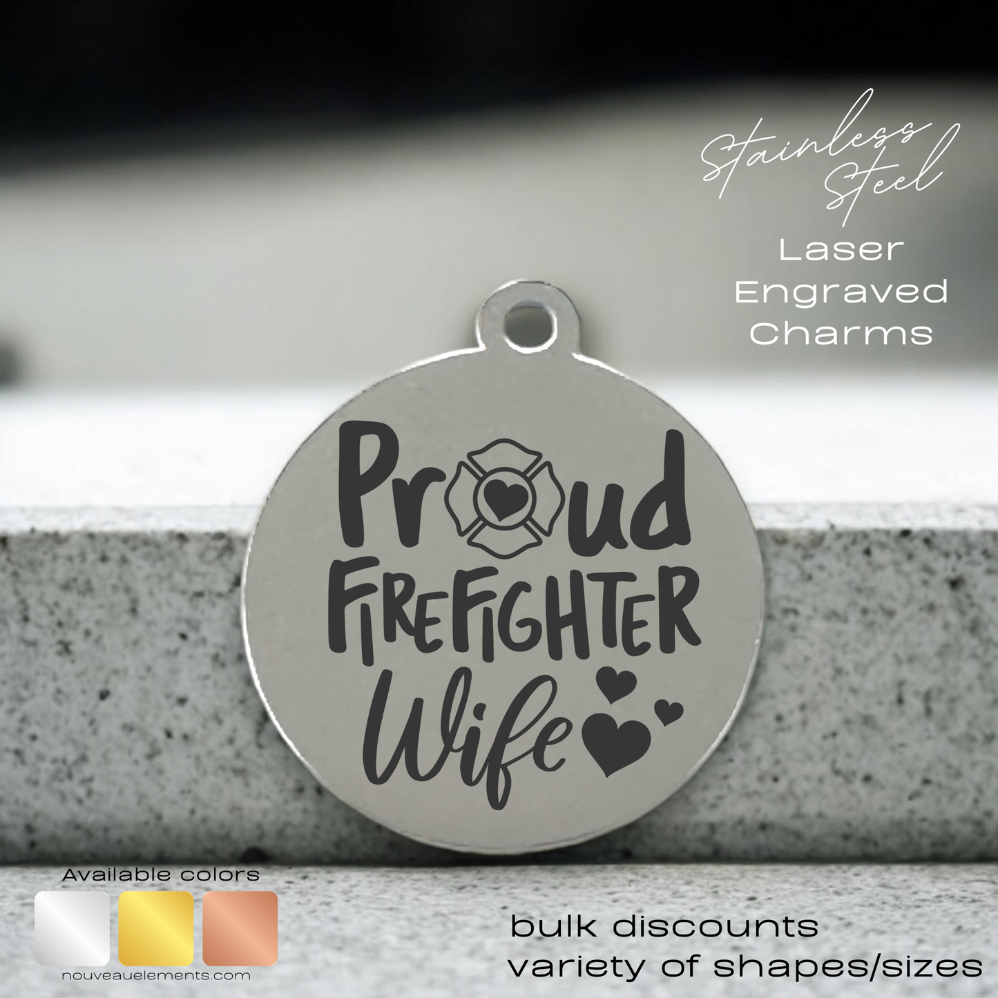 Proud Fire Fighter Wife | Laser Engraved Stainless Steel Charm