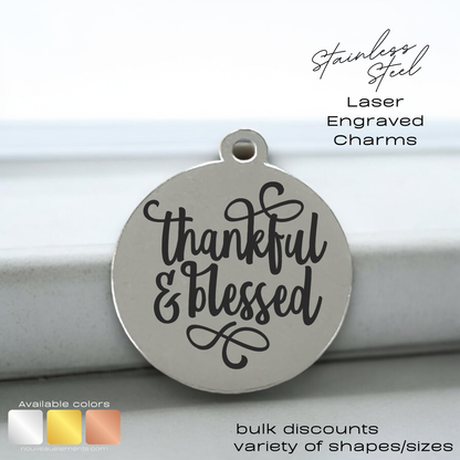 Thankful and Blessed | Laser Engraved Stainless Steel Charm