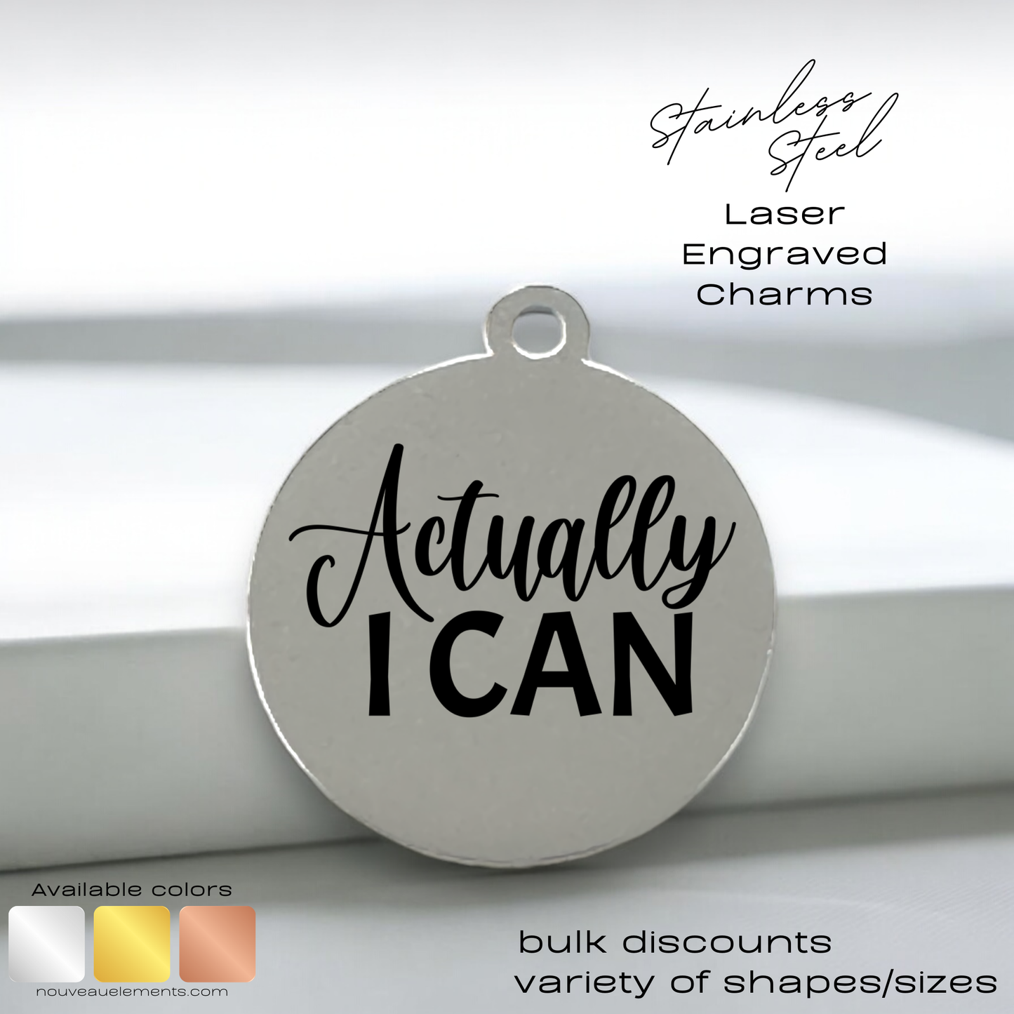 Actually I Can Laser Engraved Stainless Steel Charm