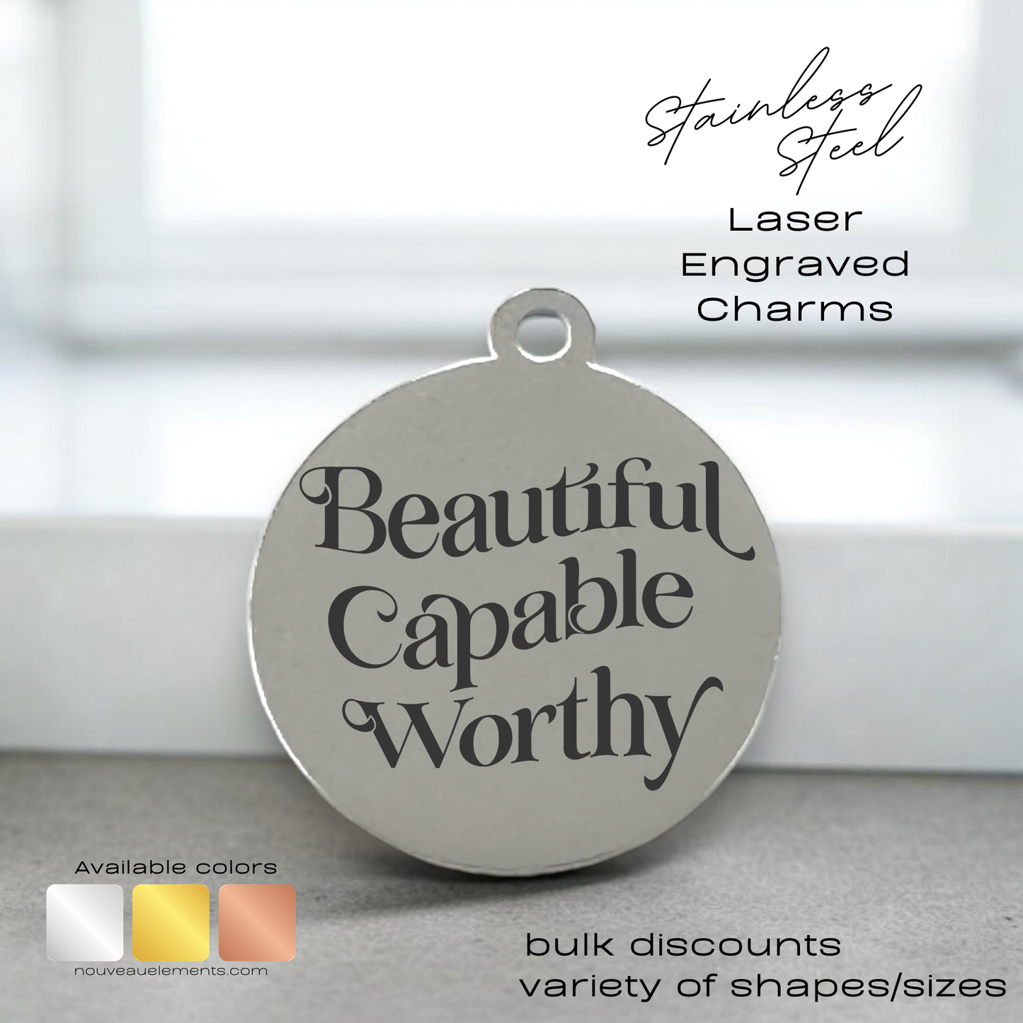 Beautiful Capable Worthy | Engraved Stainless Steel Charm