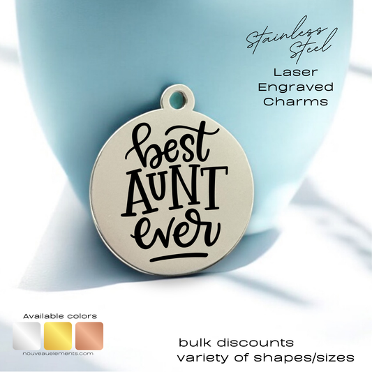 Best Aunt Ever | Engraved Stainless Steel Charm