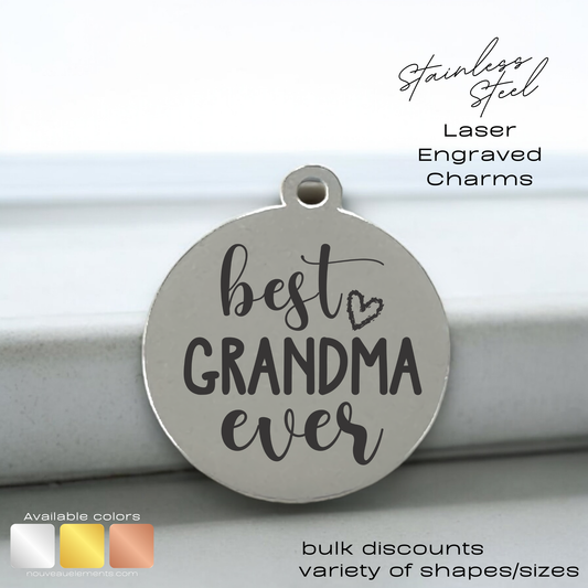 Best Grandma Ever | Laser Engraved Stainless Steel Charm