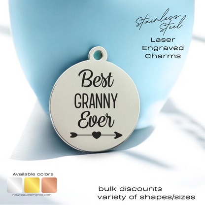 Best Granny Ever | Laser Engraved Stainless Steel Charm