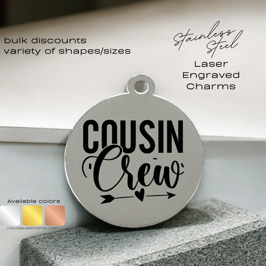 Cousin Crew | Engraved Stainless Steel Charm