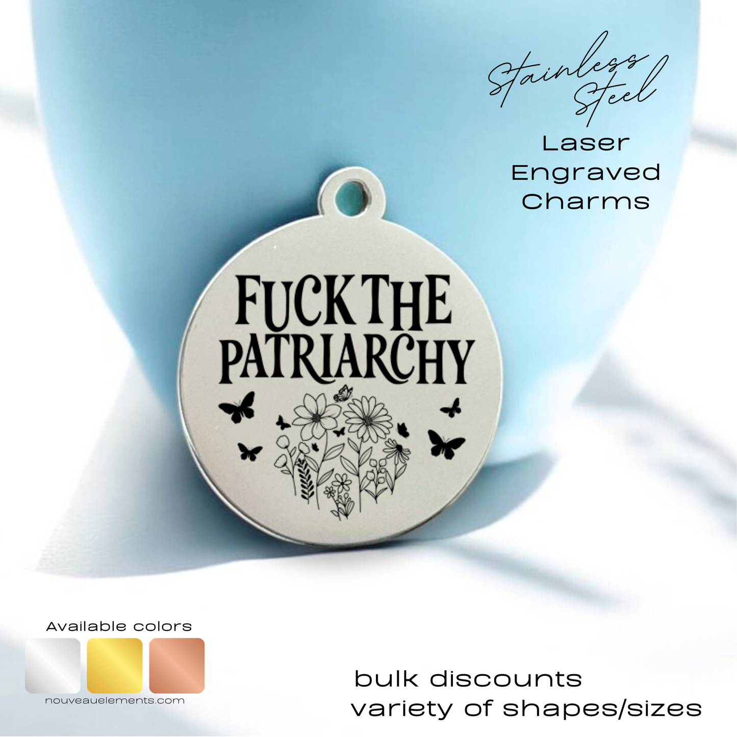 Fuck the Patriarchy | Laser Engraved Stainless Steel Charm