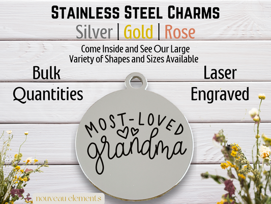 Most Loved Grandma | Laser Engraved Stainless Steel Charm