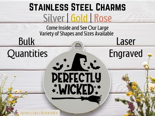 Perfectly Wicked | Laser Engraved Stainless Steel Charm