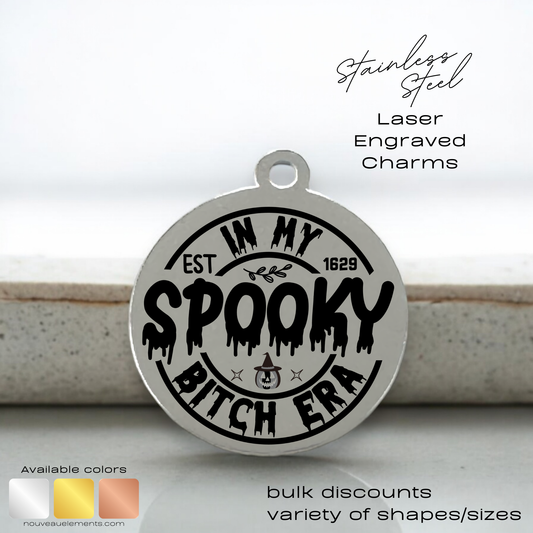 Spooky Bitch Era | Laser Engraved Stainless Steel Charm (Copy)