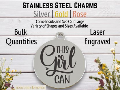 This Girl Can | Laser Engraved Stainless Steel Charm